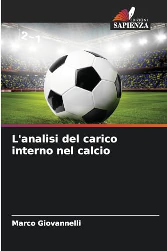 L'analisi del carico interno nel calcio von Edizioni Sapienza
