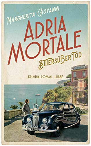 Adria mortale - Bittersüßer Tod: Kriminalroman von Bastei Lübbe