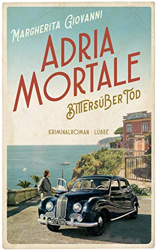 Adria mortale - Bittersüßer Tod: Kriminalroman von Lübbe