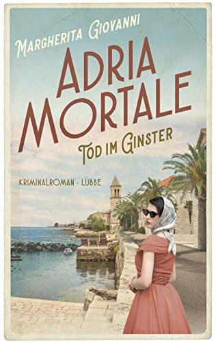 Adria mortale - Tod im Ginster: Kriminalroman von Lübbe