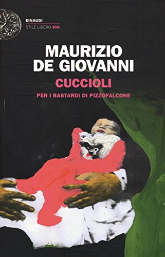 Cuccioli - per i bastardi di Pizzofalcone (Einaudi. Stile libero big)