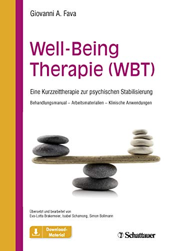 Well-Being Therapie (WBT): Eine Kurzzeittherapie zur psychischen Stabilisierung. Behandlungsmanual - Arbeitsmaterialien - Klinische Anwendungen. Mit Downloadmaterialien