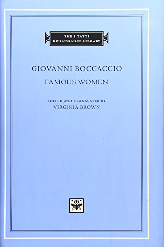 Giovanni Boccaccio - Famous Women (I TATTI RENAISSANCE LIBRARY) von Harvard University Press