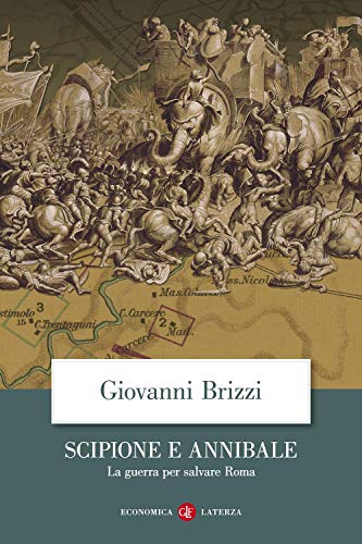 Scipione e Annibale. La guerra per salvare Roma (Economica Laterza) von Laterza