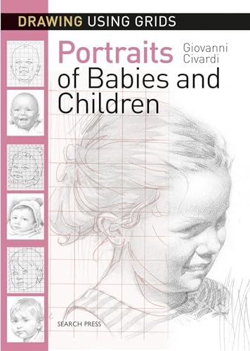 Drawing Using Grids: Portraits of Babies & Children von Search Press