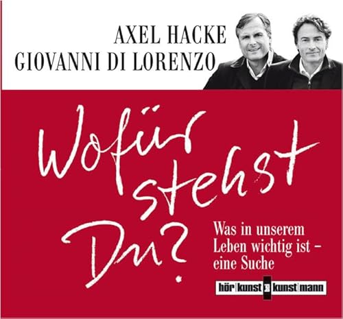 Wofür stehst Du? CD: Was in unserem Leben wichtig ist - eine Suche: Eine Suche nach den Werten unseres Lebens Wofür stehst Du? CD: Was in unserem Leben wichtig ist - eine Suche: Eine Suche nach den Werten unseres Lebens von Verlag Antje Kunstmann