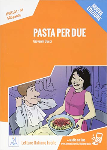 Pasta per due – Nuova Edizione: Livello 1 / Lektüre + Audiodateien als Download (Letture Italiano Facile) Pasta per due – Nuova Edizione: Livello 1 / Lektüre + Audiodateien als Download (Letture Italiano Facile)