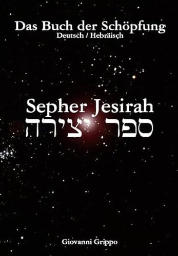 Sepher Jesirah - Das Buch der Schöpfung: Deutsch / Hebräisch