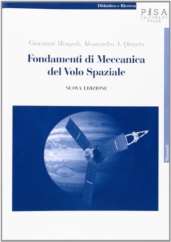 Fondamenti di meccanica del volo spaziale (Didattica e Ricerca. Manuali)