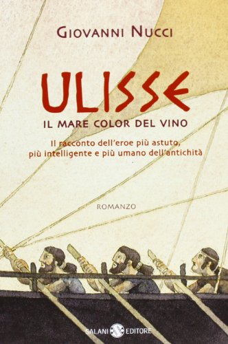 Ulisse. Il mare color del vino (Fuori collana Salani)
