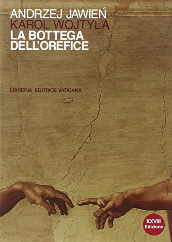 La bottega dell'orefice. Meditazioni sul sacramento del matrimonio che di tanto in tanto si trasformano in dramma (Letteraria, Band 1)