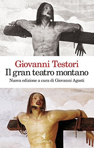 Il «Gran teatro montano». Saggi su Gaudenzio Ferrari von Feltrinelli