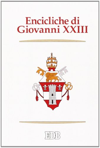 Encicliche di Giovanni XXIII. Ad Petri cathedram, Sacerdotii nostri primordia, Grata recordatio, Princeps pastorum, Mater et magistra, Aeterna Dei sapientia... (Enchiridion Vaticanum, Band 1) von edb