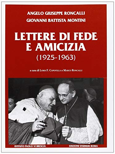 Lettere di fede e amicizia (1925-1963) (Ist. Paolo VI Brescia. Quaderni)