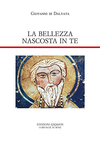 La bellezza nascosta in te. Lettere (Padri orientali) von Qiqajon