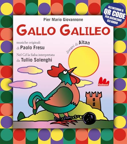 Gallo Galileo. Ediz. a colori. Con QR Code (Cartonbello) von Gallucci