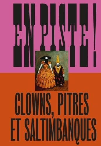 En piste ! Clowns, pitres et saltimbanques En piste ! Clowns, pitres et saltimbanques von MARTINIERE BL