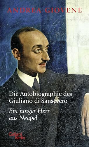 Die Autobiographie des Giuliano di Sansevero: Ein junger Herr aus Neapel von Galiani-Berlin