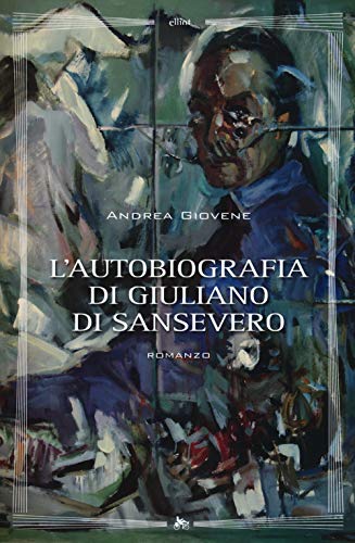 L'autobiografia di Giuliano di Sansevero L'autobiografia di Giuliano di Sansevero von Elliot