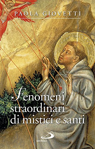 Fenomeni straordinari di mistici e santi (Problemi e dibattiti, Band 94) von San Paolo Edizioni