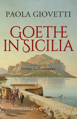 Goethe in Sicilia (Voci della storia) von Verdechiaro