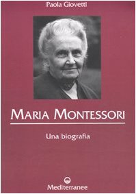 Maria Montessori. Una biografia (Controluce)