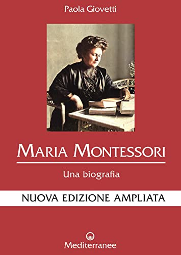 Maria Montessori. Una biografia. Nuova ediz. (Controluce) von Edizioni Mediterranee