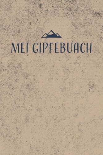 Mei Gipfebuach: Gipfelbuch zum Ausfüllen und Tourenbuch zum Eintragen als Geschenk für Wanderer, Bergsteiger und Bayern mit Platz für 50 Touren, ... wandern, Softcover mit 110 Seiten von Independently published