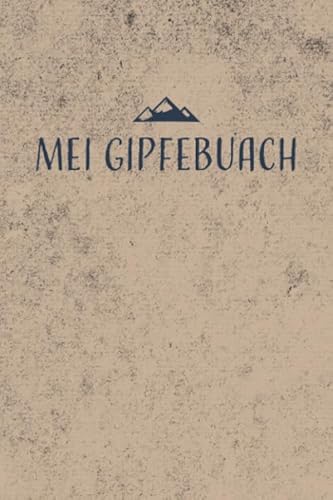 Mei Gipfebuach: Gipfelbuch zum Ausfüllen und Tourenbuch zum Eintragen als Geschenk für Wanderer, Bergsteiger und Bayern mit Platz für 50 Touren, ... wandern, Softcover mit 110 Seiten
