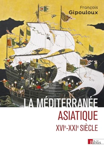 La Méditerranée asiatique. XVIe- XXIe siècle von CNRS EDITIONS