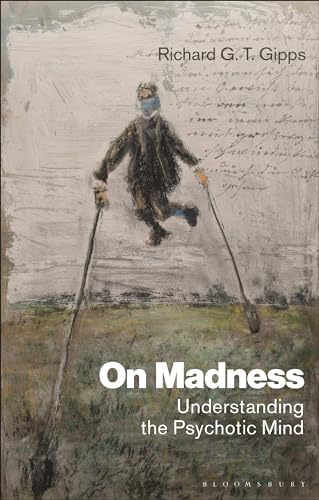 On Madness: Understanding the Psychotic Mind