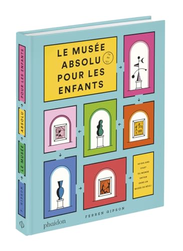 Le musée absolu pour les enfants von PHAIDON FRANCE
