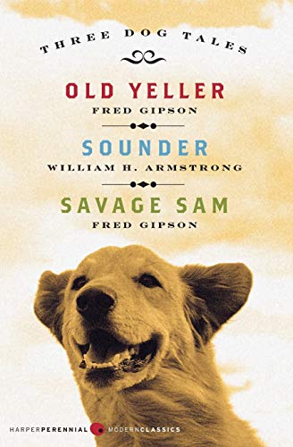 Three Dog Tales: Old Yeller, Sounder, Savage Sam (Modern Classics) (Harperperennial Modern Classics) von Harper Perennial