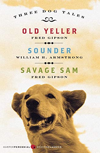 Three Dog Tales: Old Yeller, Sounder, Savage Sam (Modern Classics) (Harperperennial Modern Classics)