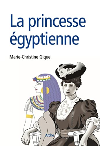 La princesse égyptienne: De l'Orient à l'Occident