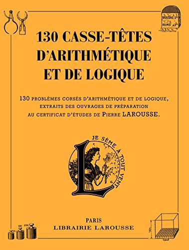 130 casse-têtes d'arithmétique et de logique von Larousse
