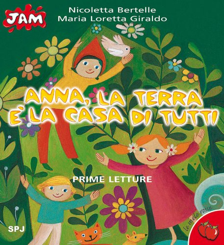 Anna, la terra è la casa di tutti (Jam. Le mele rosse, Band 19) von San Paolo Edizioni
