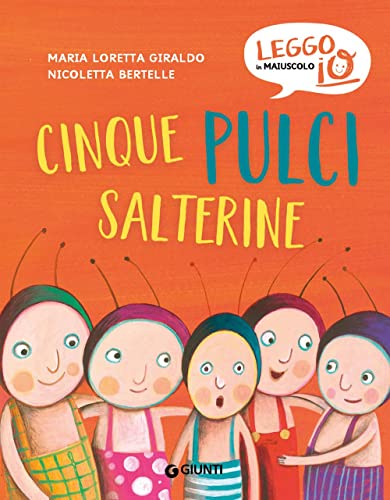 Cinque pulci salterine. Ediz. a colori (Leggo io in maiuscolo) von Giunti Editore