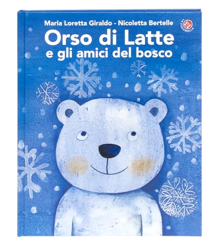 Orso di latte e gli amici del bosco. Ediz. a colori (Le storie più belle) von La Coccinella