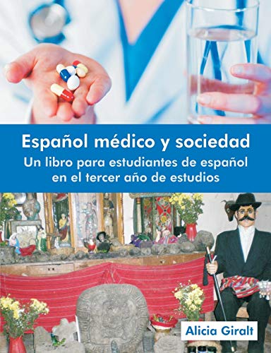 Español Médico y Sociedad: Un libro para estudiantes de espanol en el tercer ano de estudios (Revised Edition)