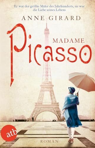 Madame Picasso: Roman (Mutige Frauen zwischen Kunst und Liebe, Band 1) von Aufbau Taschenbuch Verlag