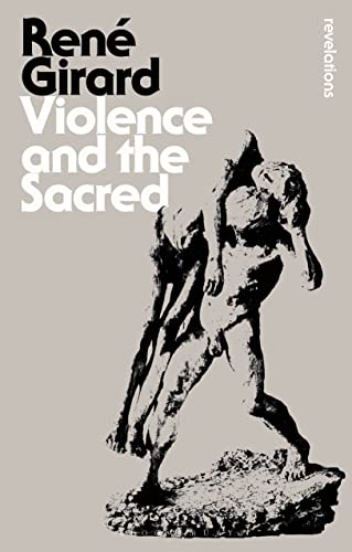 Violence and the Sacred: René Girard (Bloomsbury Revelations) von Bloomsbury