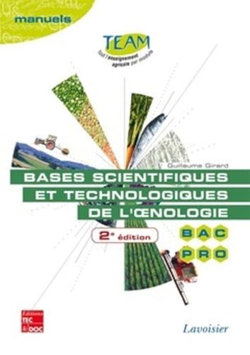 Bases scientifiques et technologiques de l'?nologie (2° Éd.): Bac pro CGEA, option vigne et vin, modules MP 141 et 143 von TEC ET DOC