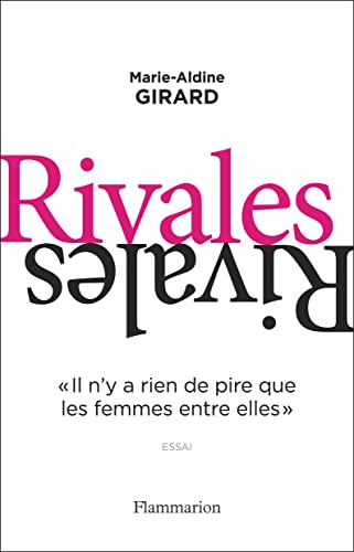 Rivales: "II n'y a rien de pire que les femmes entre elles"