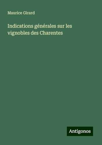 Indications générales sur les vignobles des Charentes von Antigonos Verlag