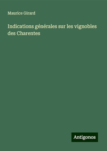 Indications générales sur les vignobles des Charentes von Antigonos Verlag