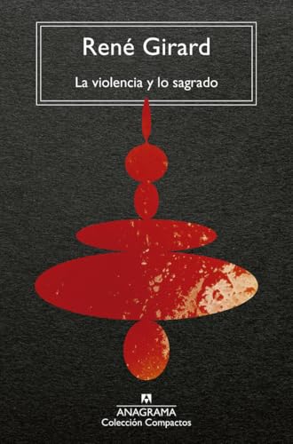 La violencia y lo sagrado (Compactos) von Editorial Anagrama