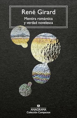 Mentira romántica y verdad novelesca (Compactos)