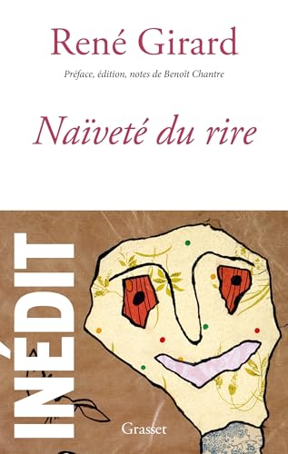 Naïveté du rire: Inédit - Préface, édition et notes par Benoît Chantre Naïveté du rire: Inédit - Préface, édition et notes par Benoît Chantre von GRASSET
