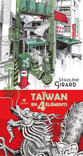 Taïwan en 4 éléments Taïwan en 4 éléments